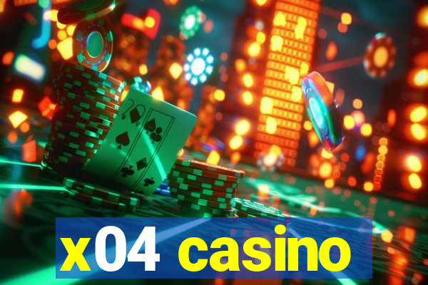 x04 casino